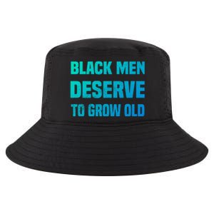 Black History Month Black Deserve To Grow Old Great Gift Cool Comfort Performance Bucket Hat