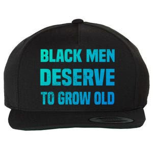 Black History Month Black Deserve To Grow Old Great Gift Wool Snapback Cap