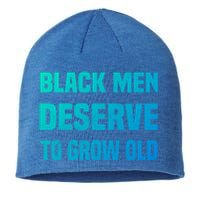 Black History Month Black Deserve To Grow Old Great Gift Sustainable Beanie