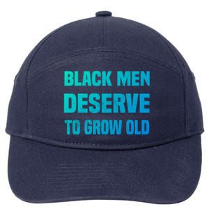 Black History Month Black Deserve To Grow Old Great Gift 7-Panel Snapback Hat