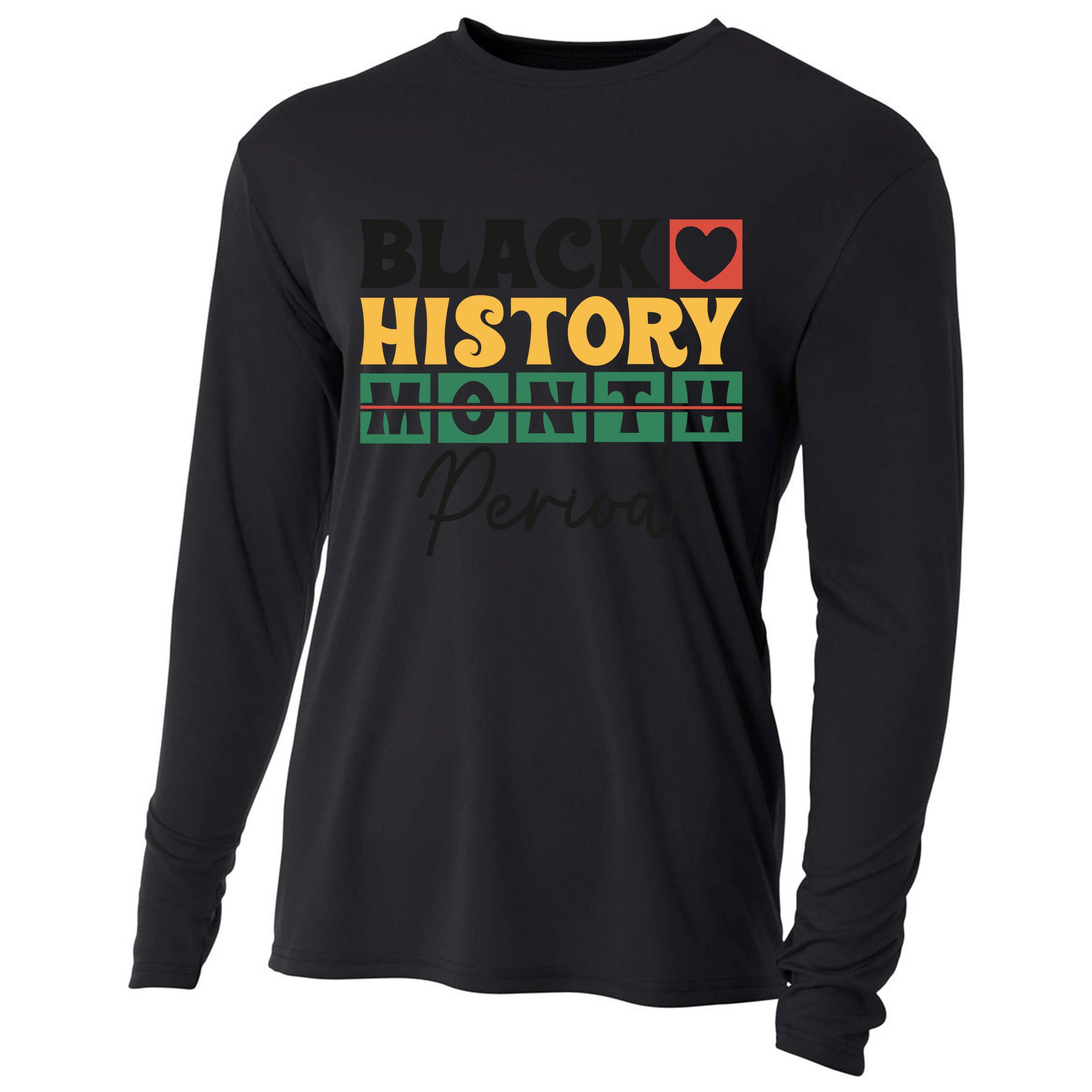 Black History Month Melanin Black Women Are Dope Period Cute Cooling Performance Long Sleeve Crew