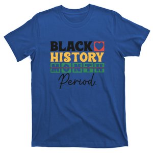 Black History Month Melanin Black Women Are Dope Period Cute T-Shirt