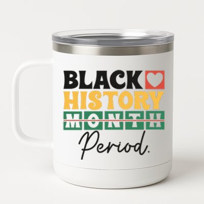 Black History Month Melanin Black Women Are Dope Period Cute 12 oz Stainless Steel Tumbler Cup