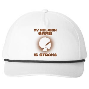 Black History Month My Melanin Game Is Strong Gift Snapback Five-Panel Rope Hat