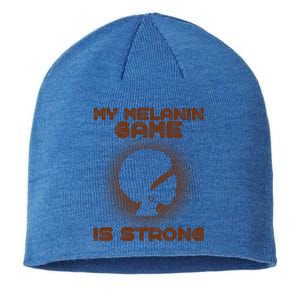 Black History Month My Melanin Game Is Strong Gift Sustainable Beanie