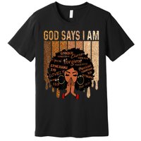 Black History Month Shirts Womens Black Girl Queen God Says I Am Melanin Premium T-Shirt