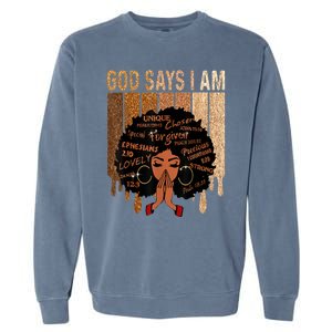 Black History Month Shirts Womens Black Girl Queen God Says I Am Melanin Garment-Dyed Sweatshirt