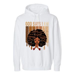 Black History Month Shirts Womens Black Girl Queen God Says I Am Melanin Garment-Dyed Fleece Hoodie