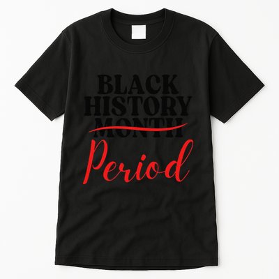 Black History Month Period African American Tall T-Shirt