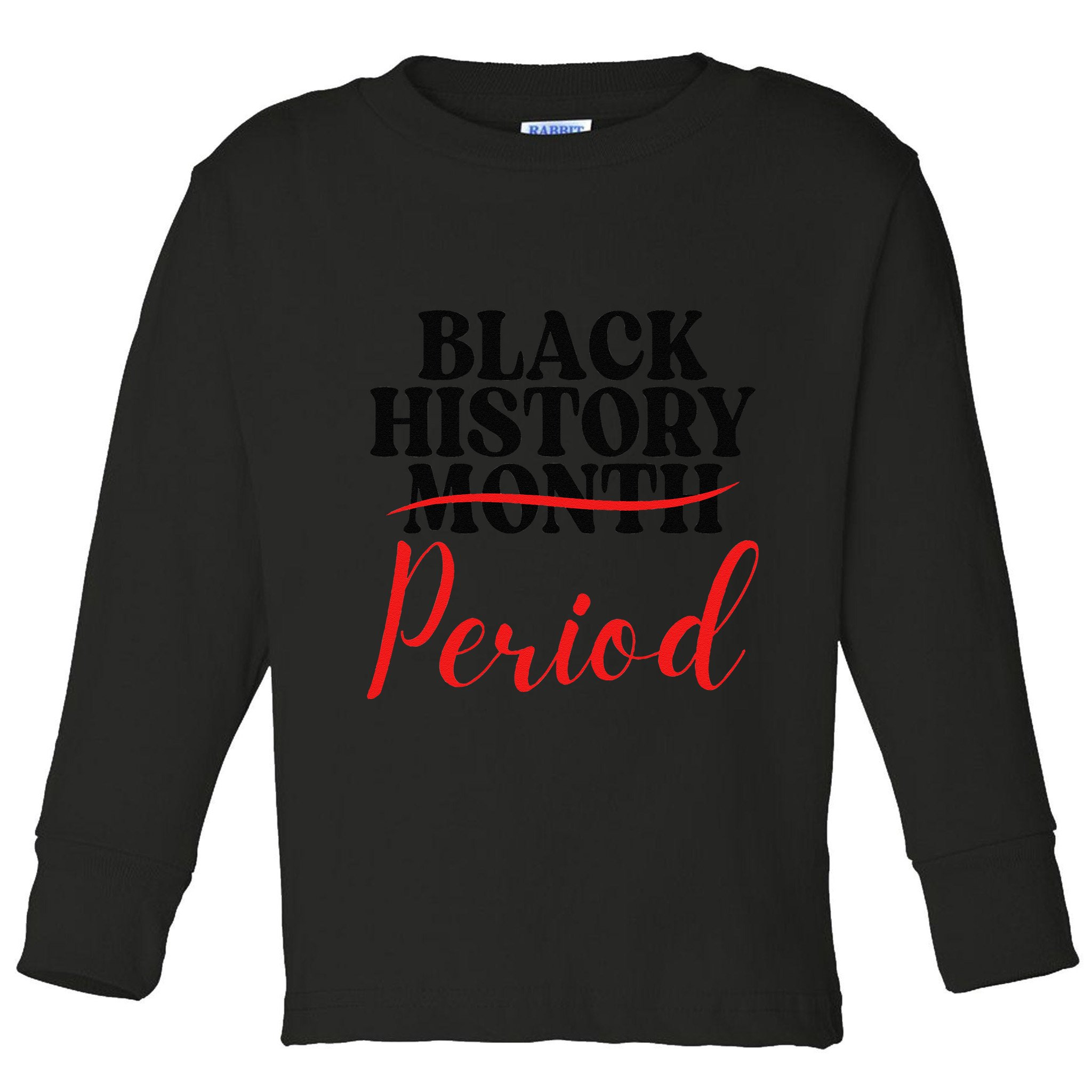 Black History Month Period African American Toddler Long Sleeve Shirt