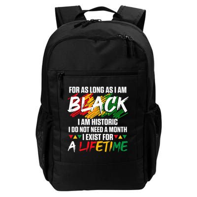 Black History Month For As Long As I Am Black I Am Historic Backpack
