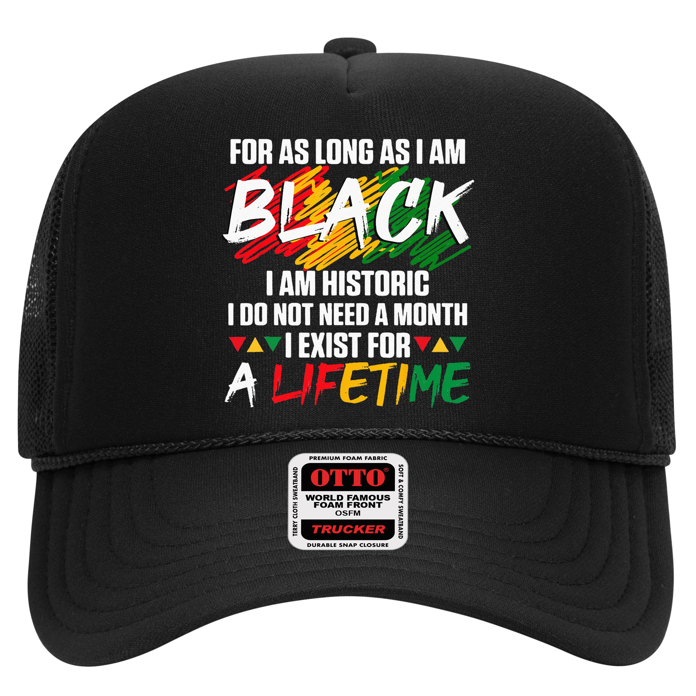 Black History Month For As Long As I Am Black I Am Historic Hat