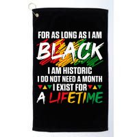 Black History Month For As Long As I Am Black I Am Historic Golf Towel