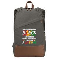 Black History Month For As Long As I Am Black I Am Historic Cotton Canvas Backpack