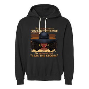 Black History Month African Woman Afro I Am The Storm Garment-Dyed Fleece Hoodie