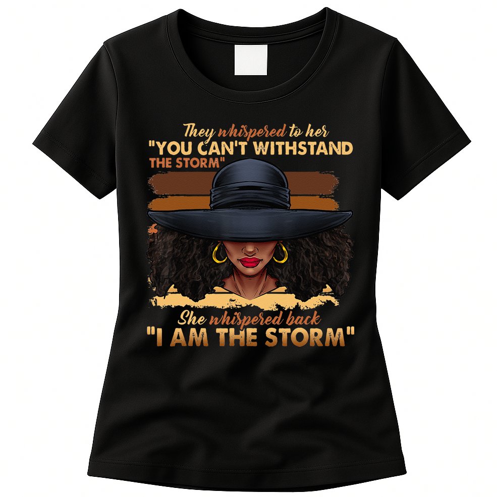 Black History Month African Woman Afro I Am The Storm Womens T-Shirt