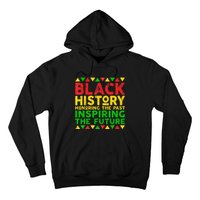 Black History Month Honoring Past Inspiring Future Hoodie