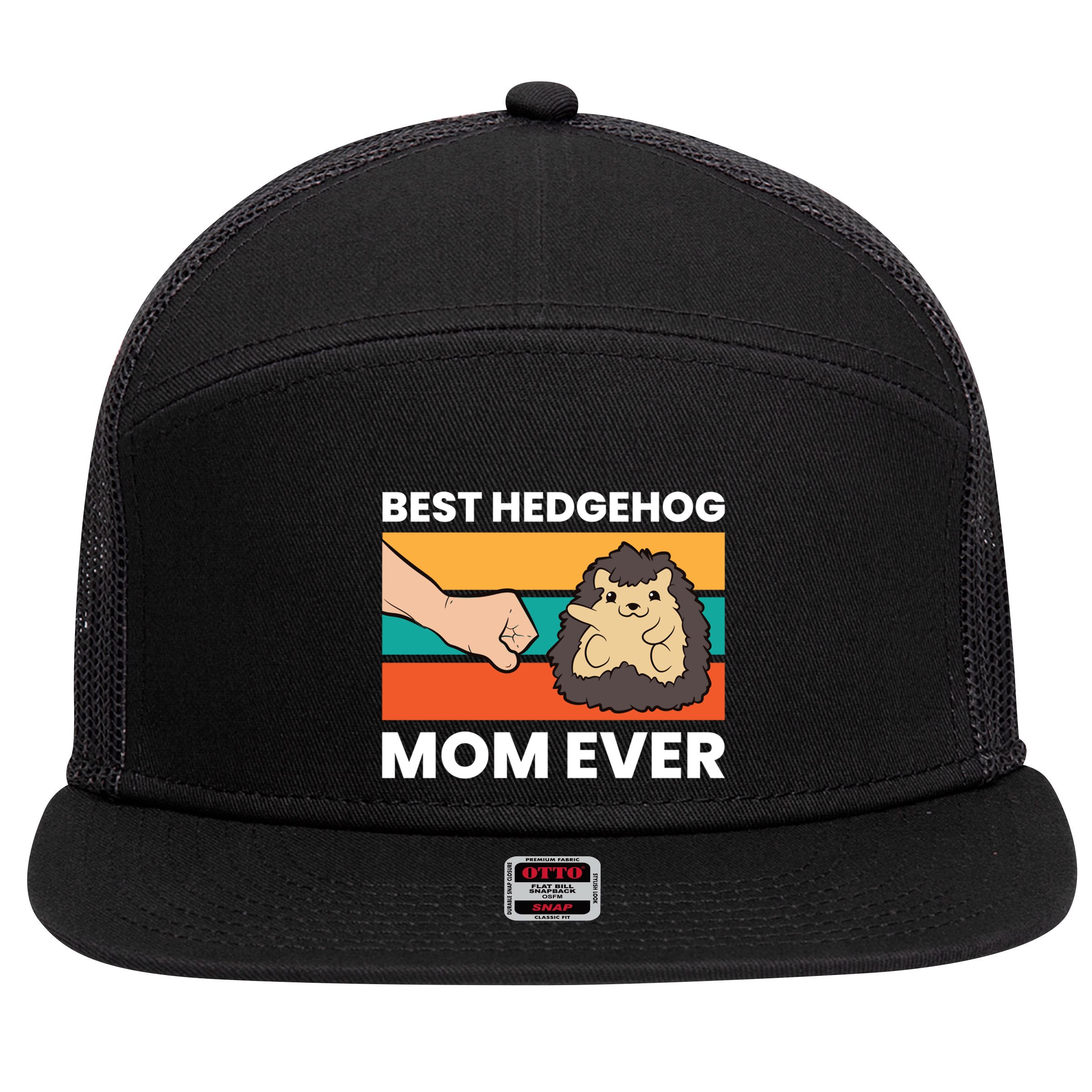 Best Hedgehog Mom Ever Love Hedgehogs Gift 7 Panel Mesh Trucker Snapback Hat