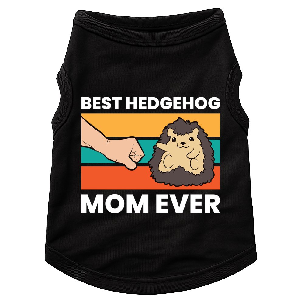 Best Hedgehog Mom Ever Love Hedgehogs Gift Doggie Tank