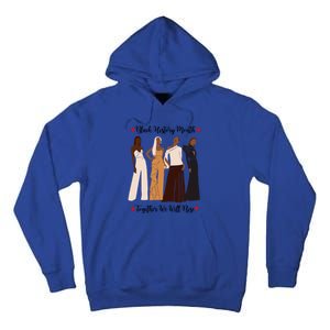 Black History Month African Sassy Unique Stand Unite Gift Tall Hoodie