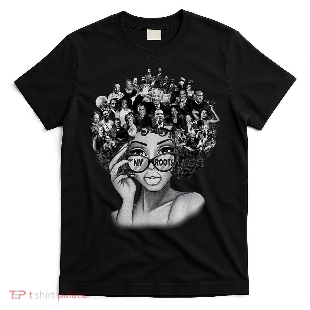 Black History Month I Love My Roots Back Powerful BLM T-Shirt