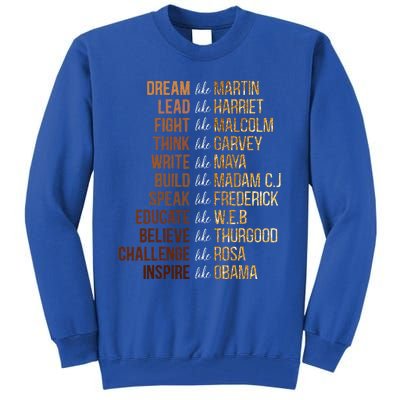 Black History Month Dream Like Martin African Leader Tall Sweatshirt