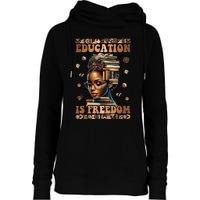 Black History Month Education Is Freedom Teacher Womens Funnel Neck Pullover Hood