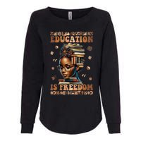 Black History Month Education Is Freedom Teacher Womens California Wash Sweatshirt