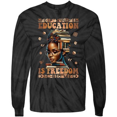 Black History Month Education Is Freedom Teacher Tie-Dye Long Sleeve Shirt