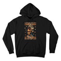 Black History Month Education Is Freedom Teacher Tall Hoodie