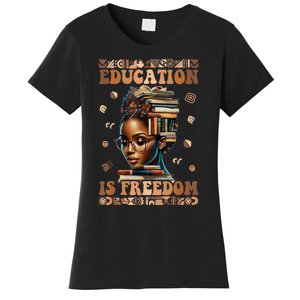 Black History Month Education Is Freedom Teacher Women's T-Shirt