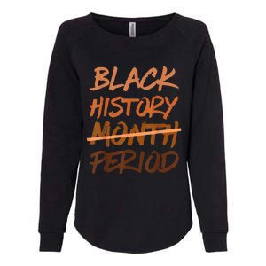 Black History Month Period Melanin African American Proud Womens California Wash Sweatshirt