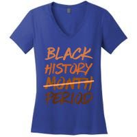 Black History Month Period Melanin African American Proud Women's V-Neck T-Shirt