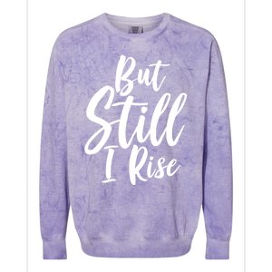 Black History Month But Still I Rise Great Gift Colorblast Crewneck Sweatshirt