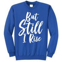 Black History Month But Still I Rise Great Gift Sweatshirt