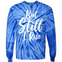 Black History Month But Still I Rise Great Gift Tie-Dye Long Sleeve Shirt