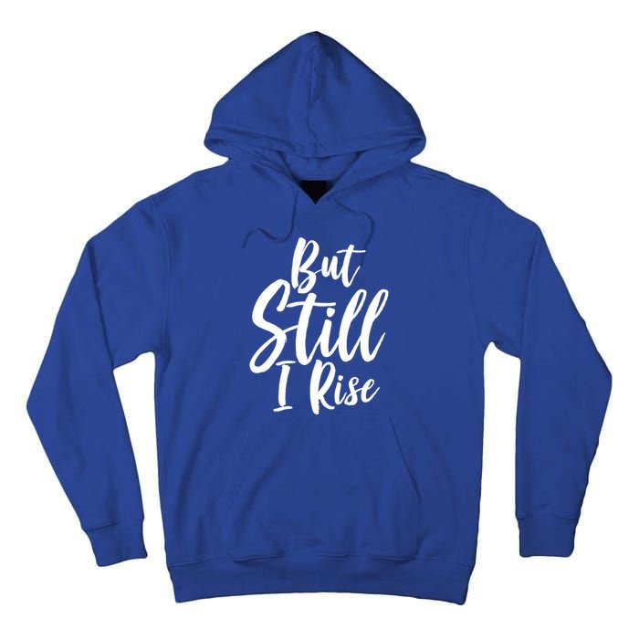 Black History Month But Still I Rise Great Gift Tall Hoodie