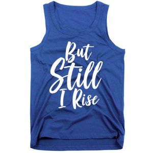 Black History Month But Still I Rise Great Gift Tank Top