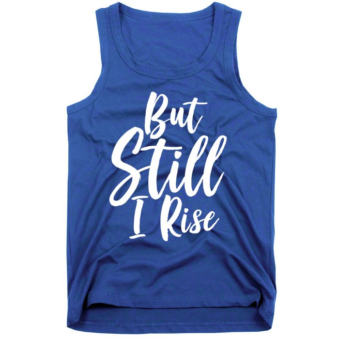 Black History Month But Still I Rise Great Gift Tank Top