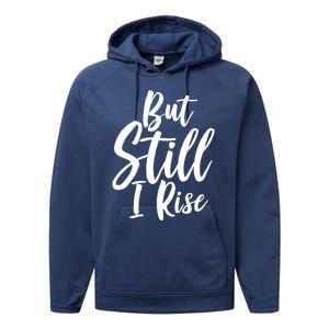 Black History Month But Still I Rise Great Gift Performance Fleece Hoodie