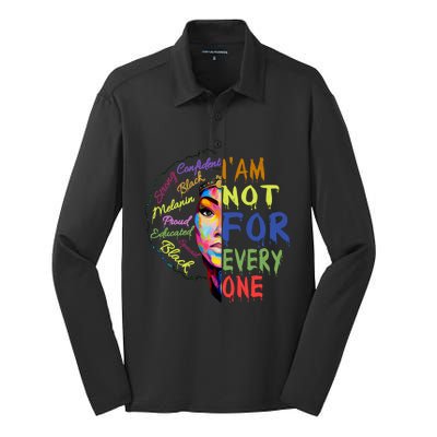 Black History Month I'm Not For Everyone Melanin Poppin Gift Funny Gift Silk Touch Performance Long Sleeve Polo