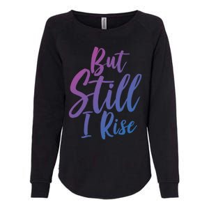 Black History Month But Still I Rise Great Gift Womens California Wash Sweatshirt