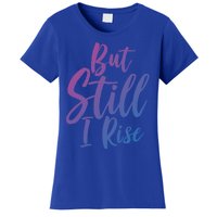 Black History Month But Still I Rise Great Gift Women's T-Shirt