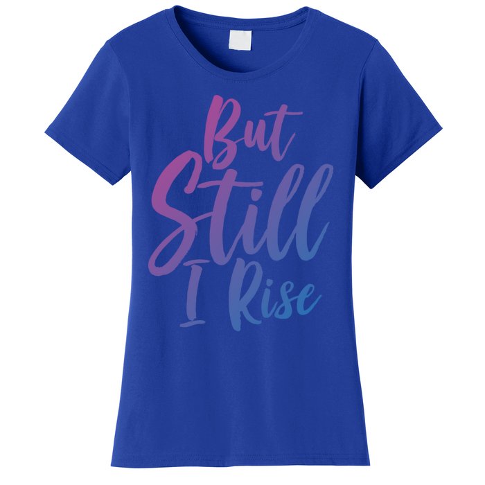 Black History Month But Still I Rise Great Gift Women's T-Shirt