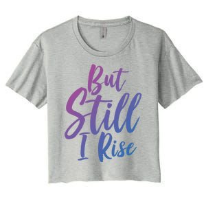 Black History Month But Still I Rise Great Gift Women's Crop Top Tee