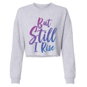 Black History Month But Still I Rise Great Gift Cropped Pullover Crew