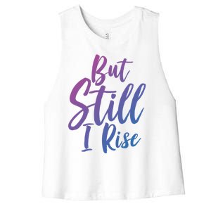 Black History Month But Still I Rise Great Gift Women's Racerback Cropped Tank