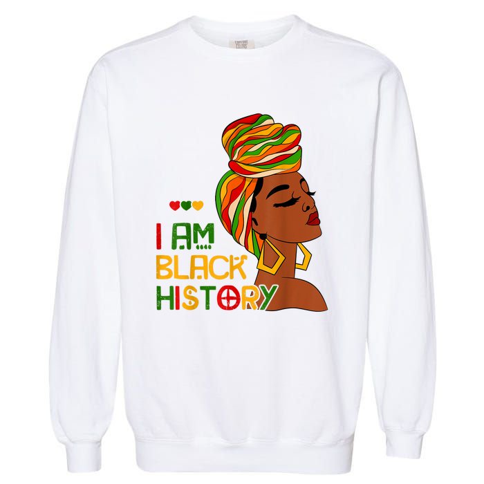 Black History Month Shirts I Am Black History African American Garment-Dyed Sweatshirt