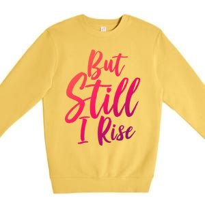 Black History Month But Still I Rise Great Gift Premium Crewneck Sweatshirt