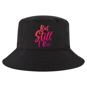 Black History Month But Still I Rise Great Gift Cool Comfort Performance Bucket Hat